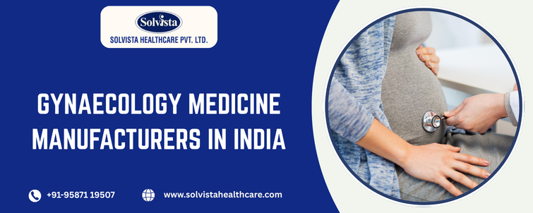 Gynaecology Medicine Manufacturers In India