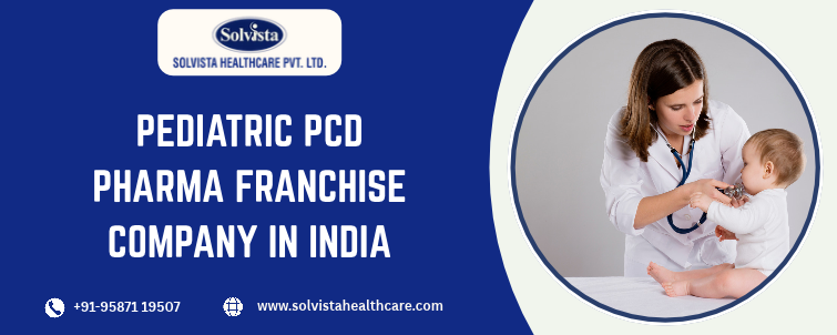 Pediatric Pcd Pharma Franchise Company In India