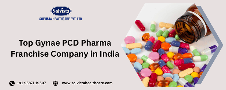 Top Gynae PCD Pharma Franchise Company in India